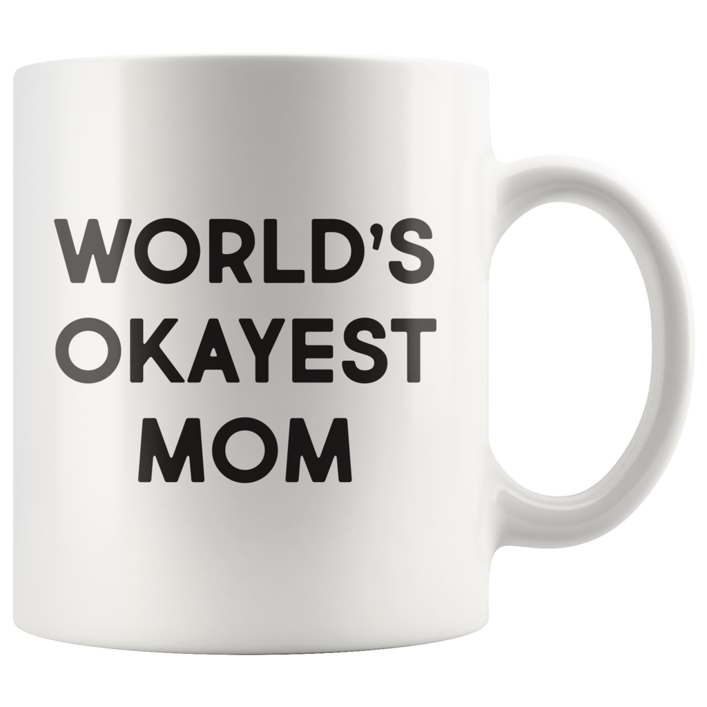 World's Okayest Mom Coffee Mugs | LookHUMAN