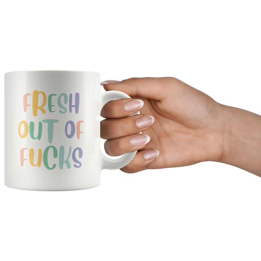 Fresh Out Of F*cks Coffee Mug