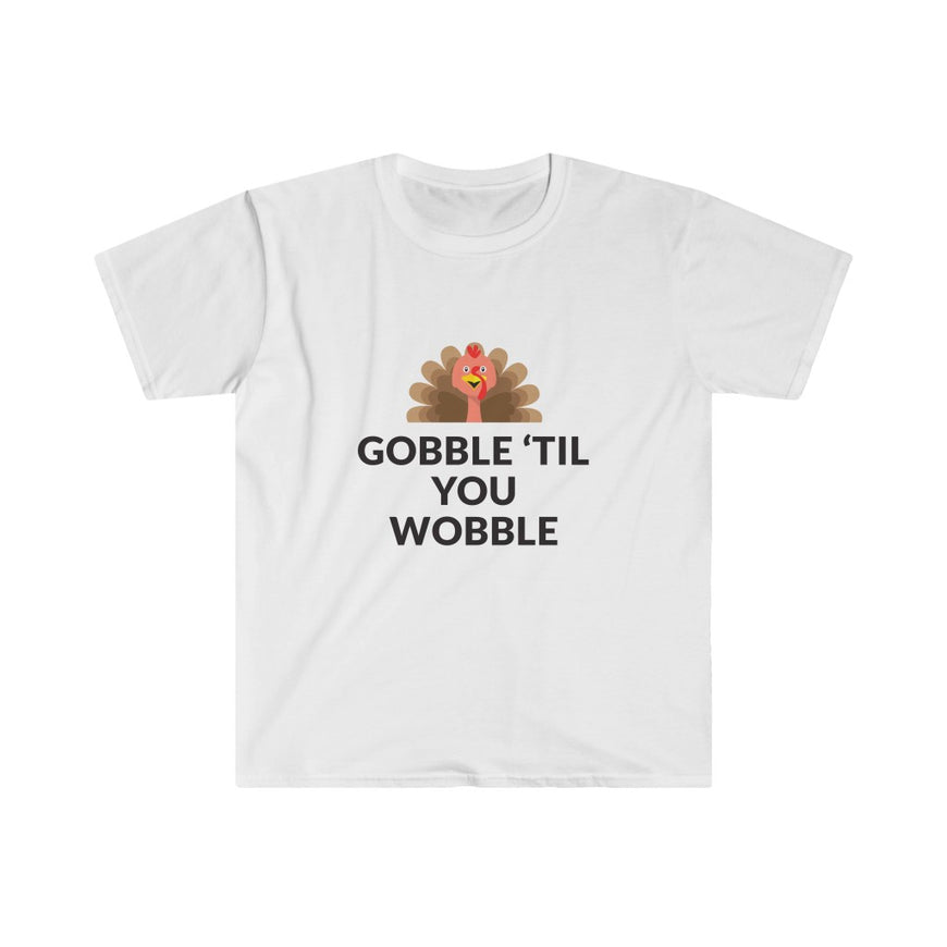 Gobble 'Til You Wobble T-Shirt