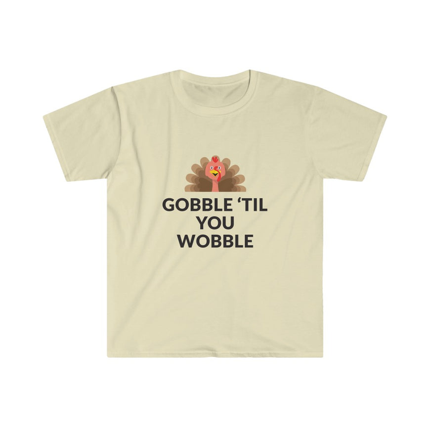 Gobble 'Til You Wobble T-Shirt