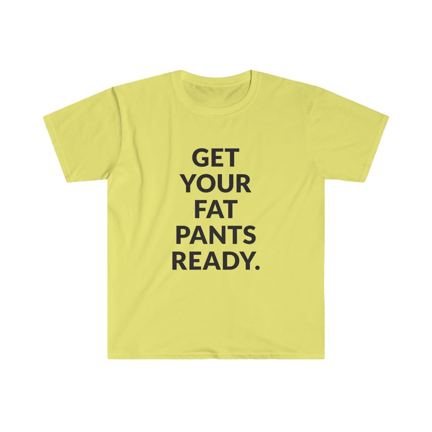 Fat Pants T-Shirt