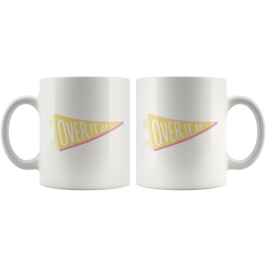 Over It AF! Coffee Mug