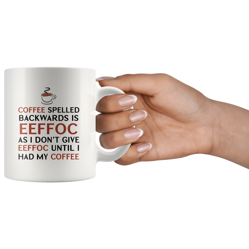 Coffee Spelled Backwards Funny Coffee Mug | Sarcastic Me