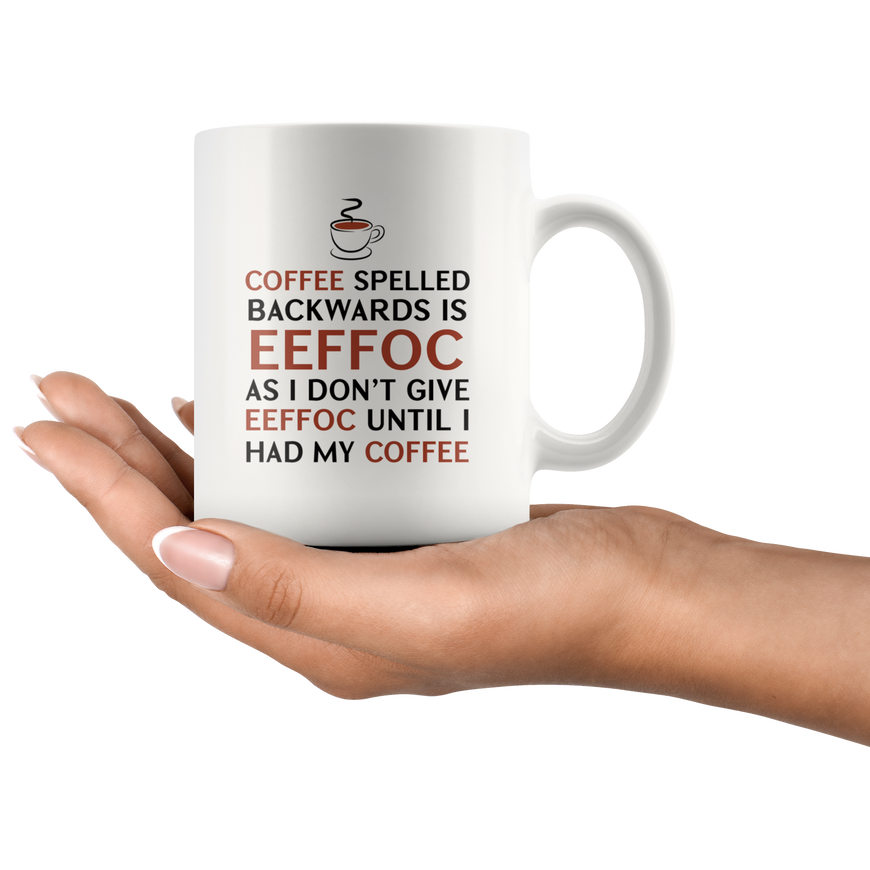 Coffee Spelled Backwards Funny Coffee Mug | Sarcastic Me