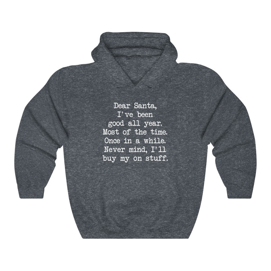 Dear Santa, Ill Buy My Own Stuff Hooded Sweatshirt