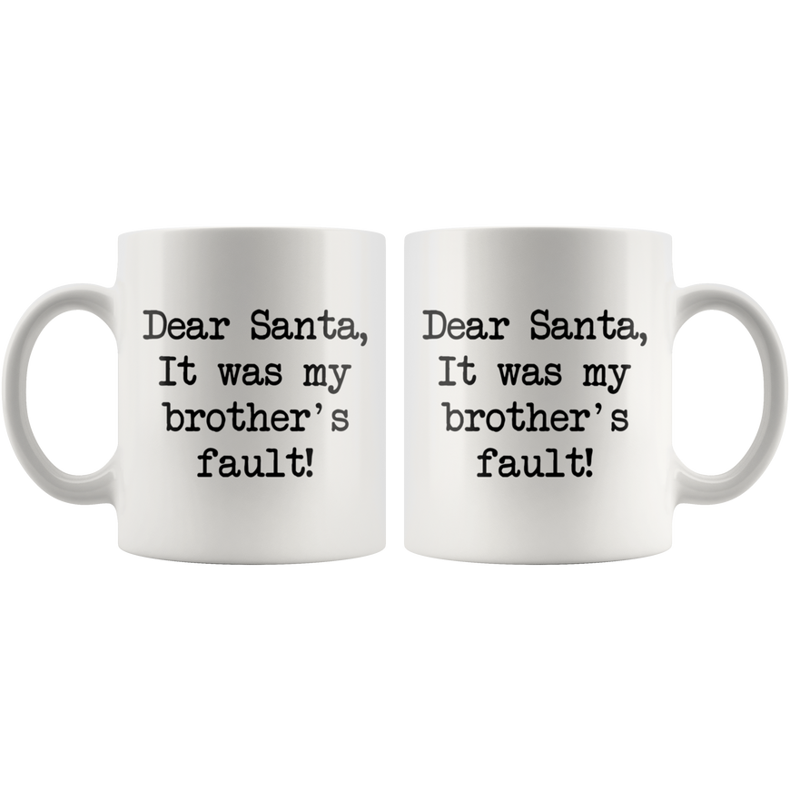 It Was My Brothers Fault Coffee Mug