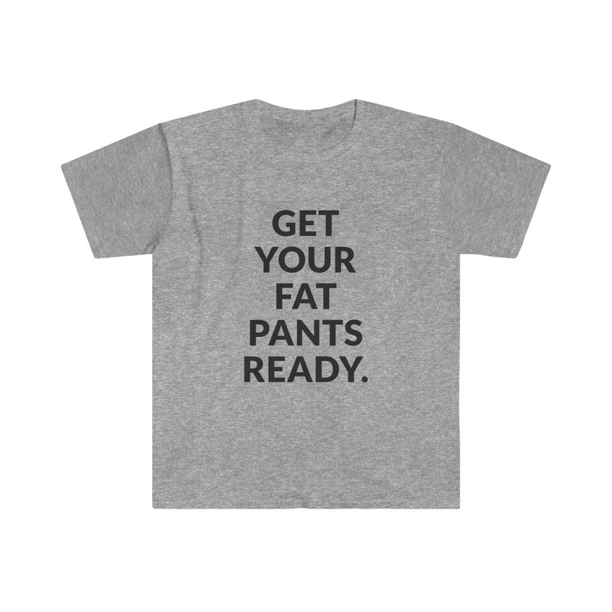 Fat Pants T-Shirt