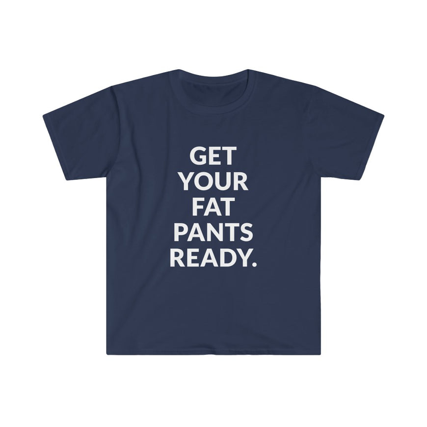 Fat Pants T-Shirt