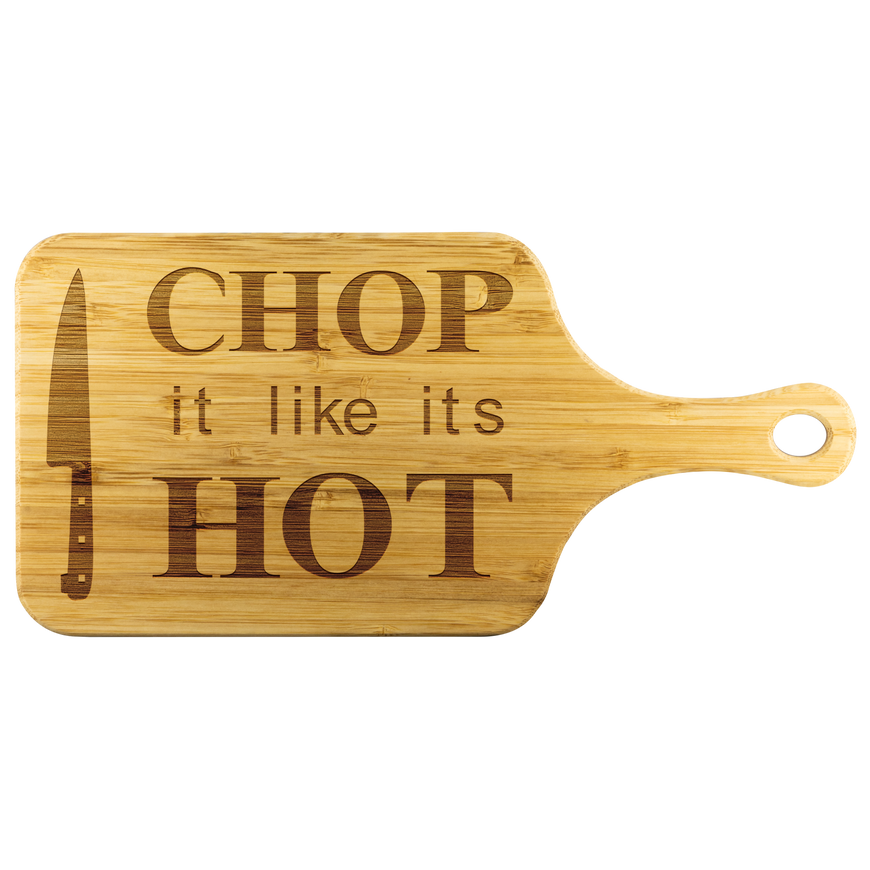 Chop It Like It's Hot Funny Wood Cutting Board | Sarcastic Me