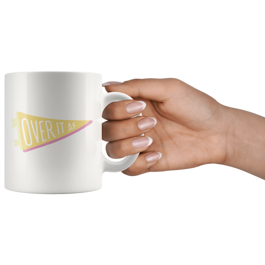 Over It AF! Coffee Mug