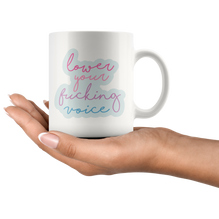 Lower Your Voice Coffee Mug