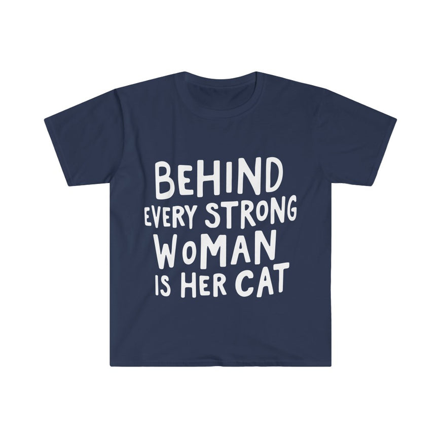 Behind Every Strong Woman T-Shirt