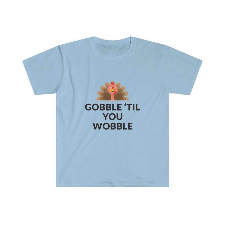 Gobble 'Til You Wobble T-Shirt