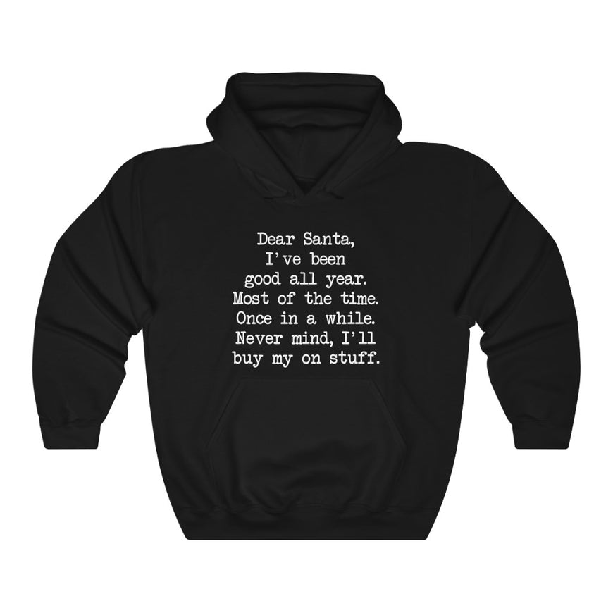 Dear Santa, Ill Buy My Own Stuff Hooded Sweatshirt