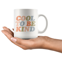 Cool To Be Kind Coffee Mug