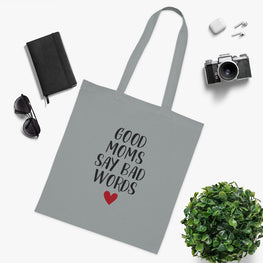 Good Moms Say Bad Words Tote Bag