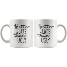 Better Late Than Ugly Cool Coffee Cups