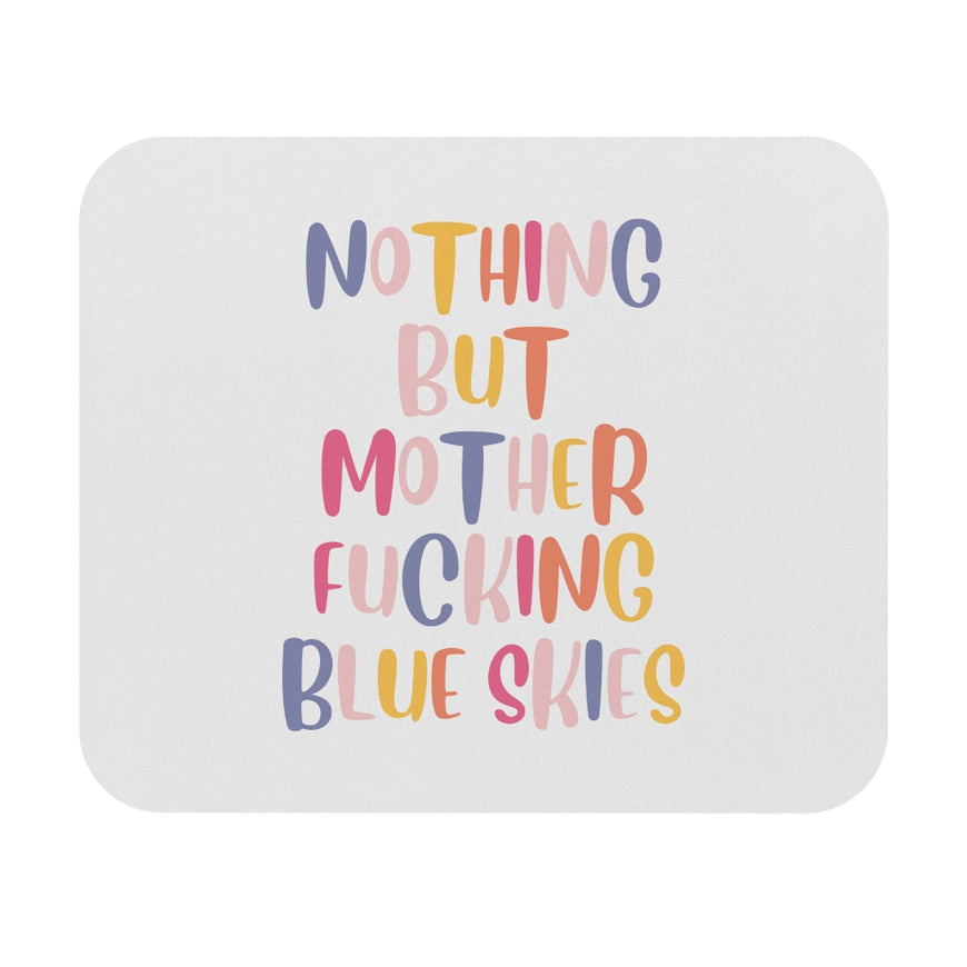 Nothing But Blue Skies Motivational Mouse Pad