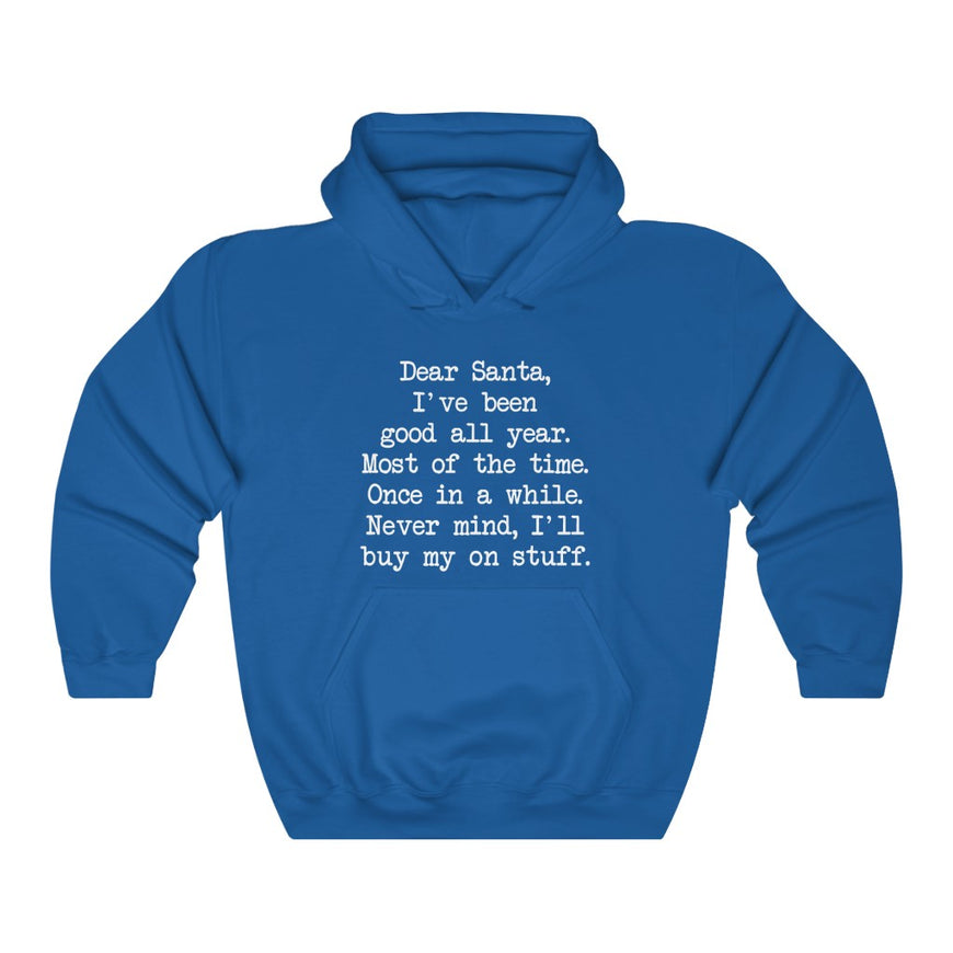 Dear Santa, Ill Buy My Own Stuff Hooded Sweatshirt