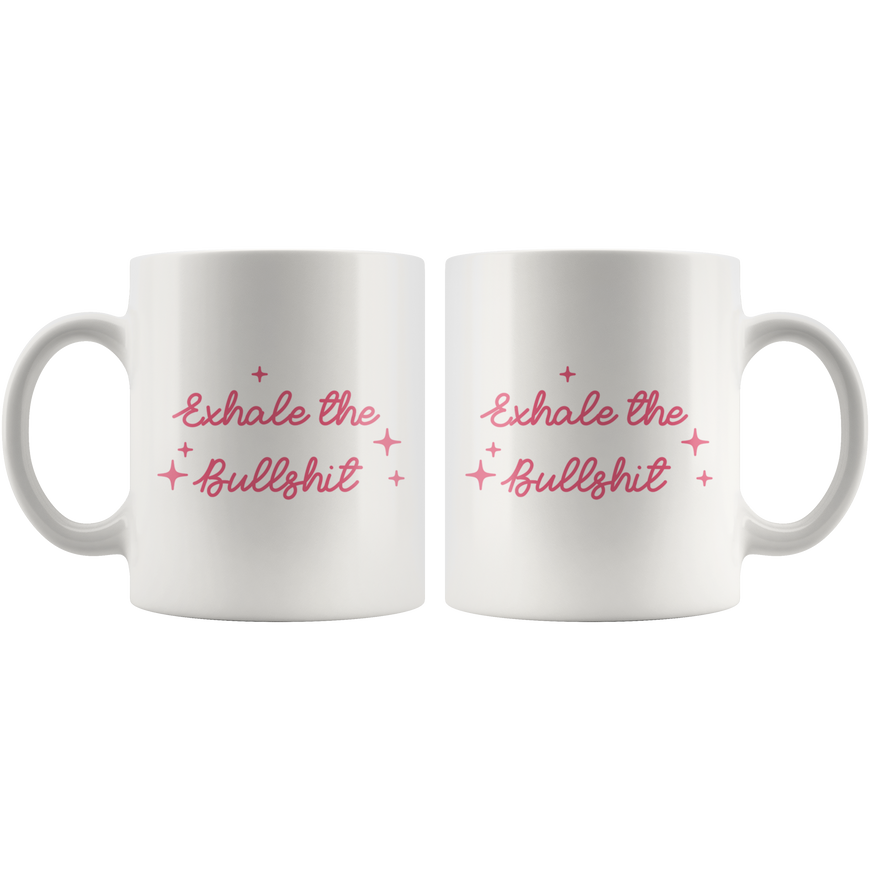 Exhale The Bullsh*t Coffee Mug