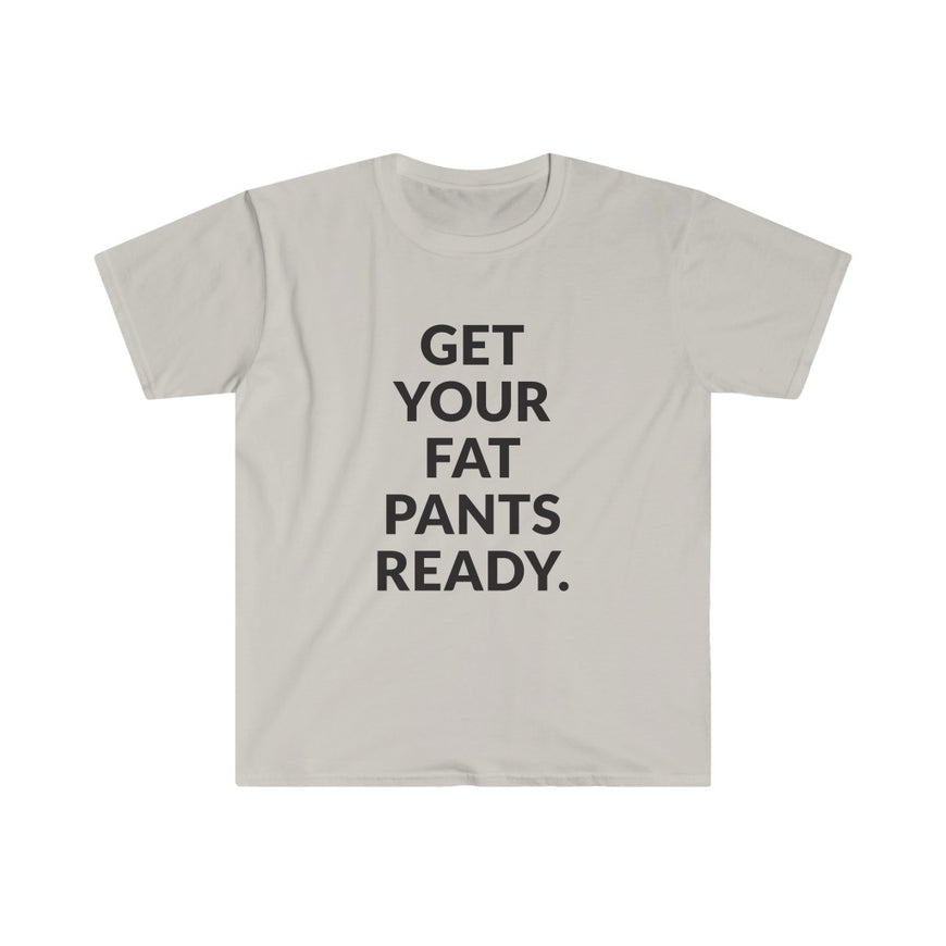 Fat Pants T-Shirt