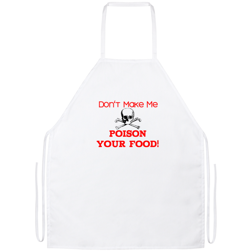 Don't Make Me Poison Your Food Funny Kitchen Apron | Sarcastic Me