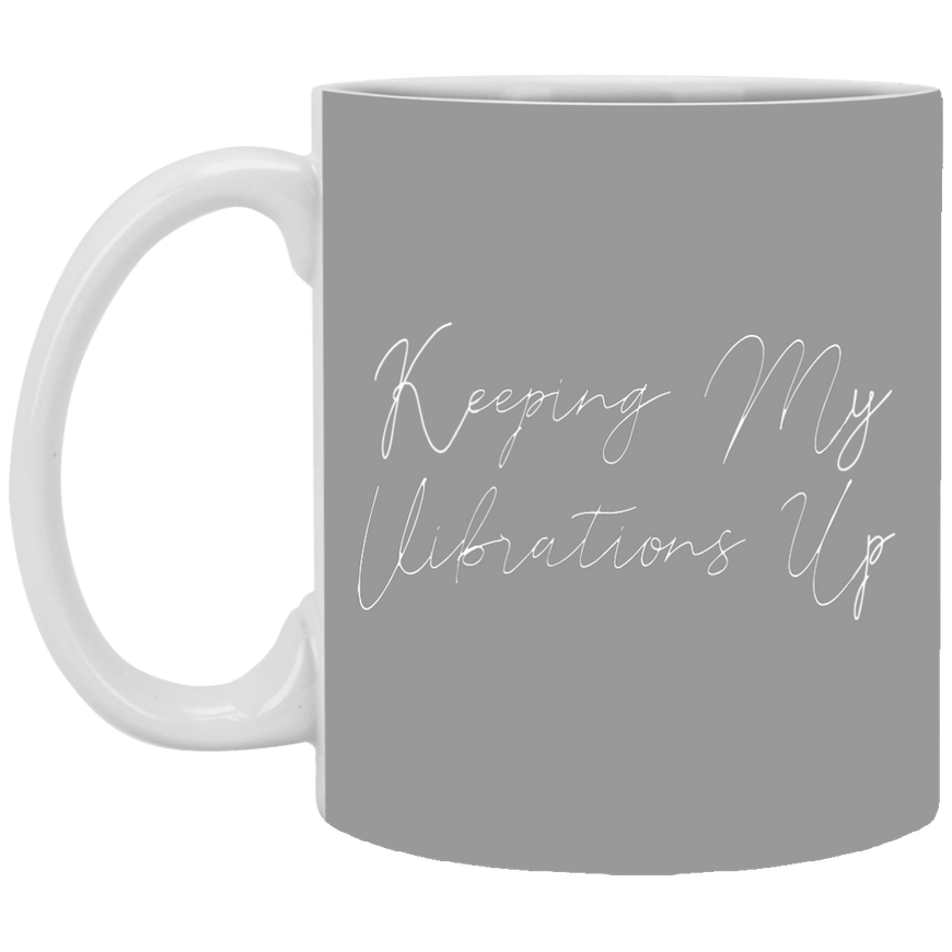 Keeping My Vibrations Up - Mug