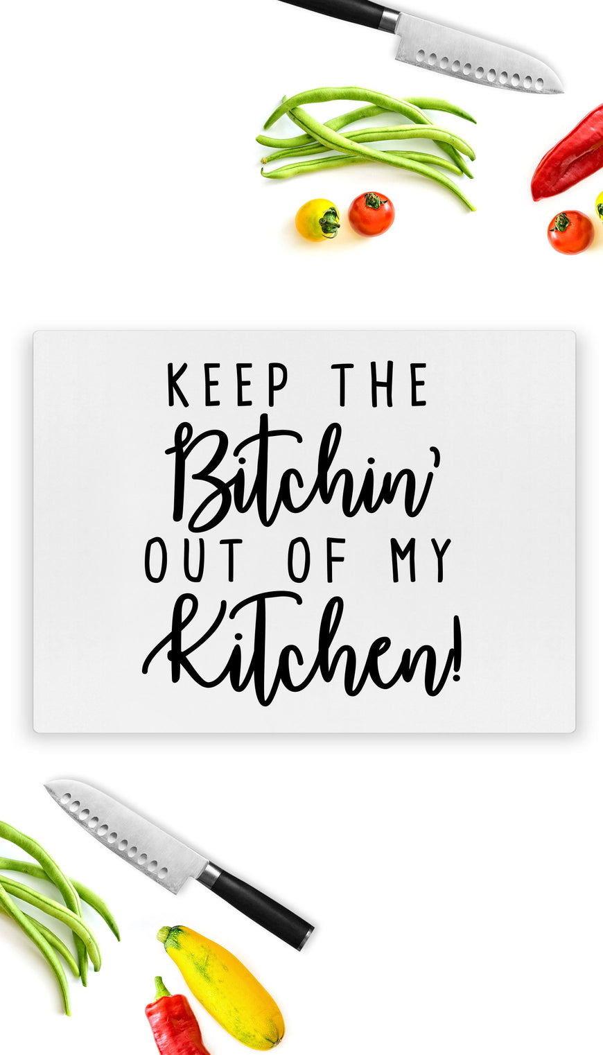 Keep The Bitchin Out Of My Kitchen Funny Kitchen Cutting Board