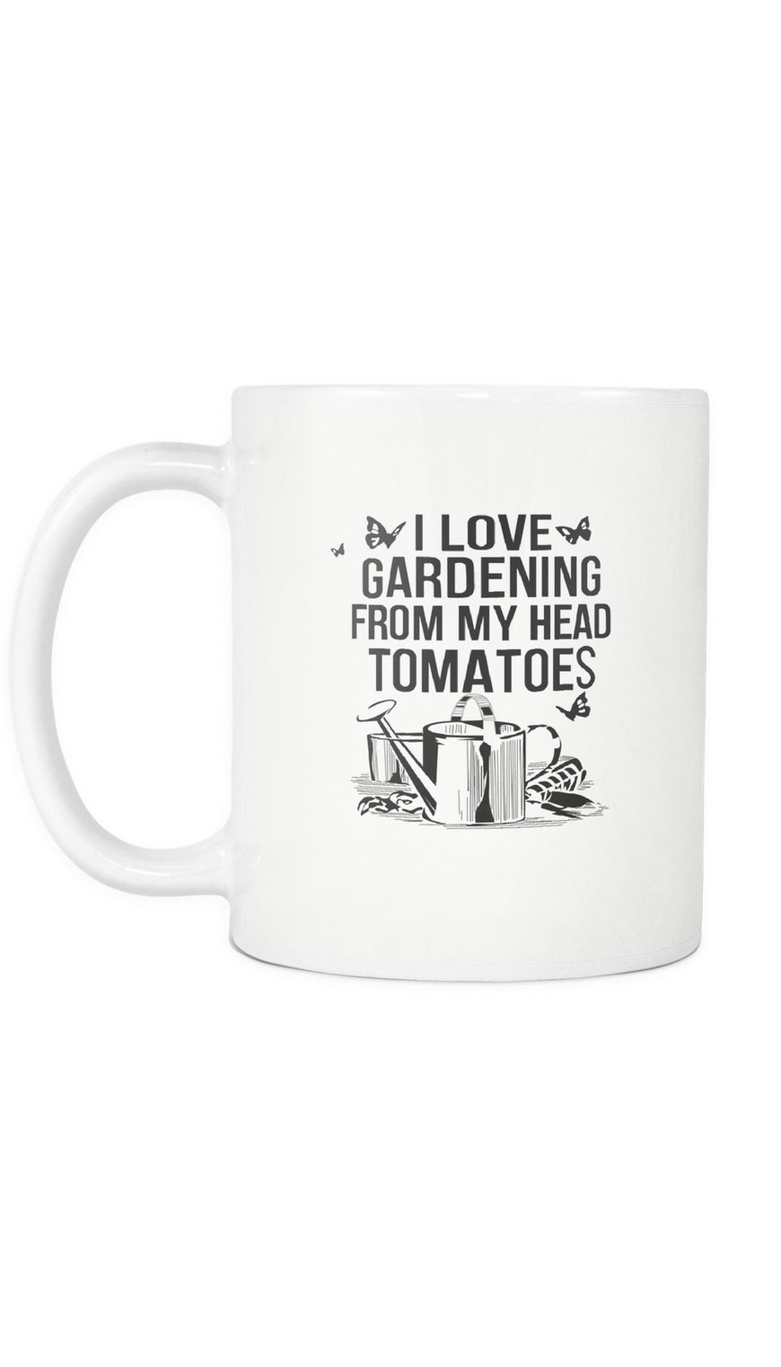 I Love Gardening From My Head Tomatoes White Mug | Sarcastic ME