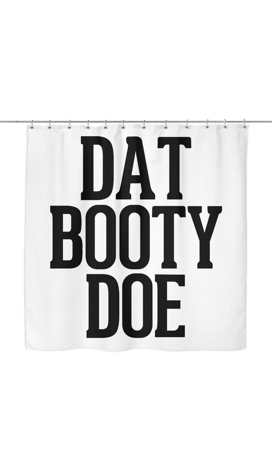 Dat Booty Doe Shower Curtain