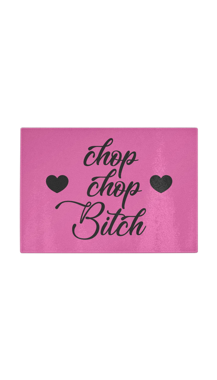 Chop Chop Bitch Funny Kitchen Cutting Board