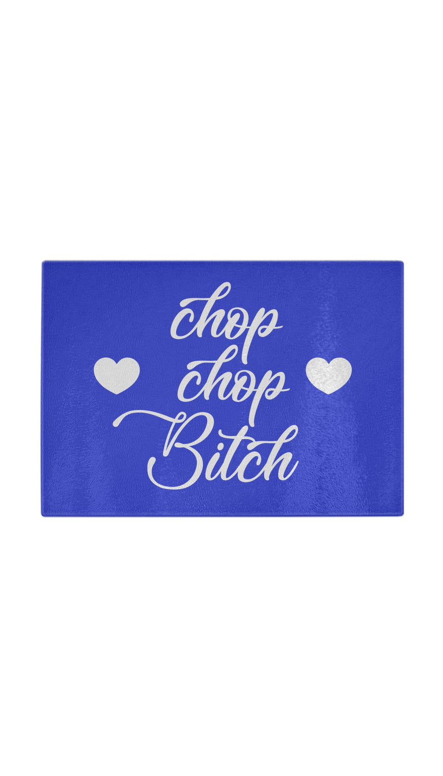 Chop Chop Bitch Funny Kitchen Cutting Board