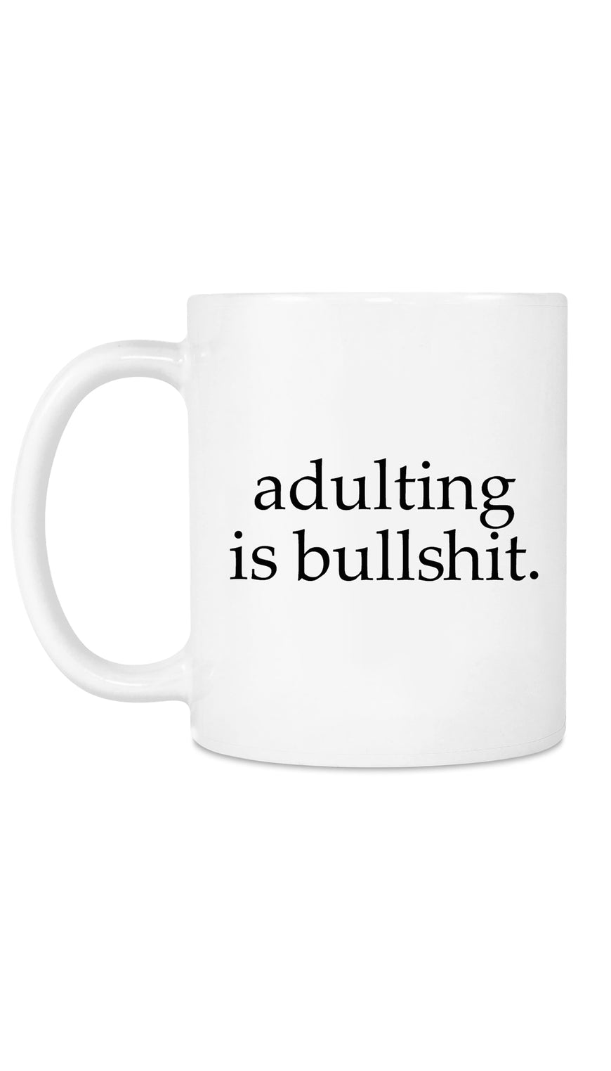 Adulting Is Bullshit Funny Coffee Mug | Sarcastic Me