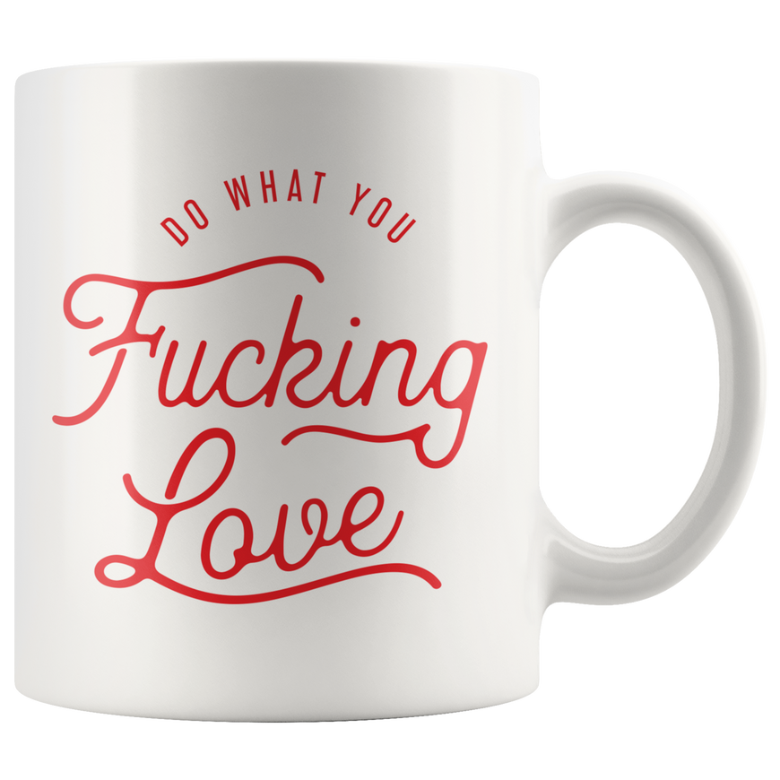 Do What You Leave Coffee Mug