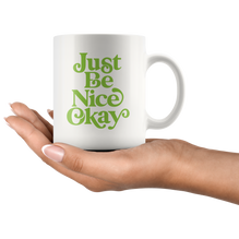 Just Be Nice Coffee Mug