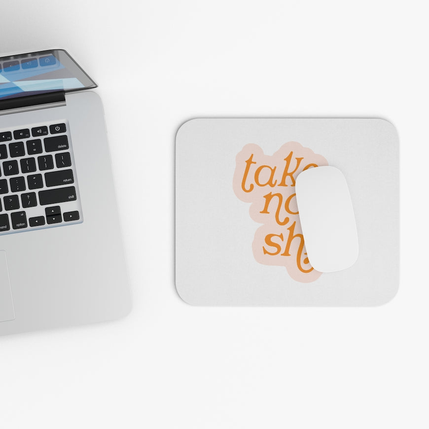 Take No Sh*t Motivational Mouse Pad