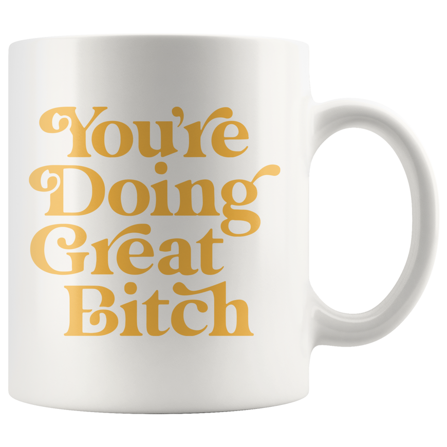 You're Doing Great Coffee Mug