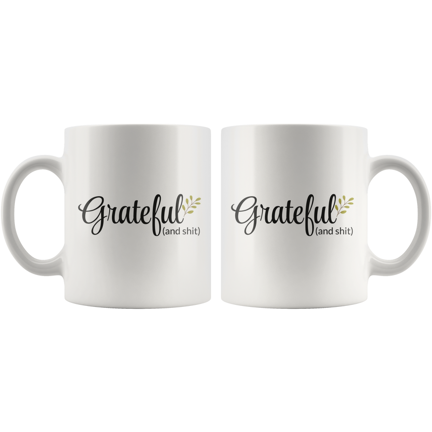 Grateful And Shit Coffee Mug