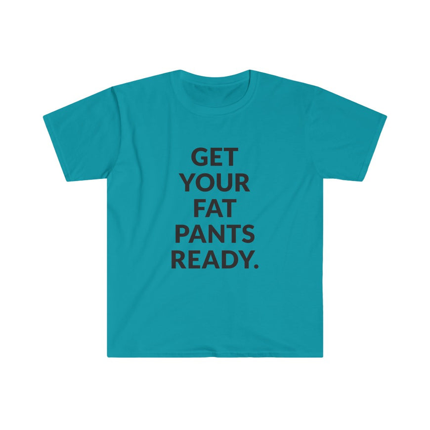 Fat Pants T-Shirt