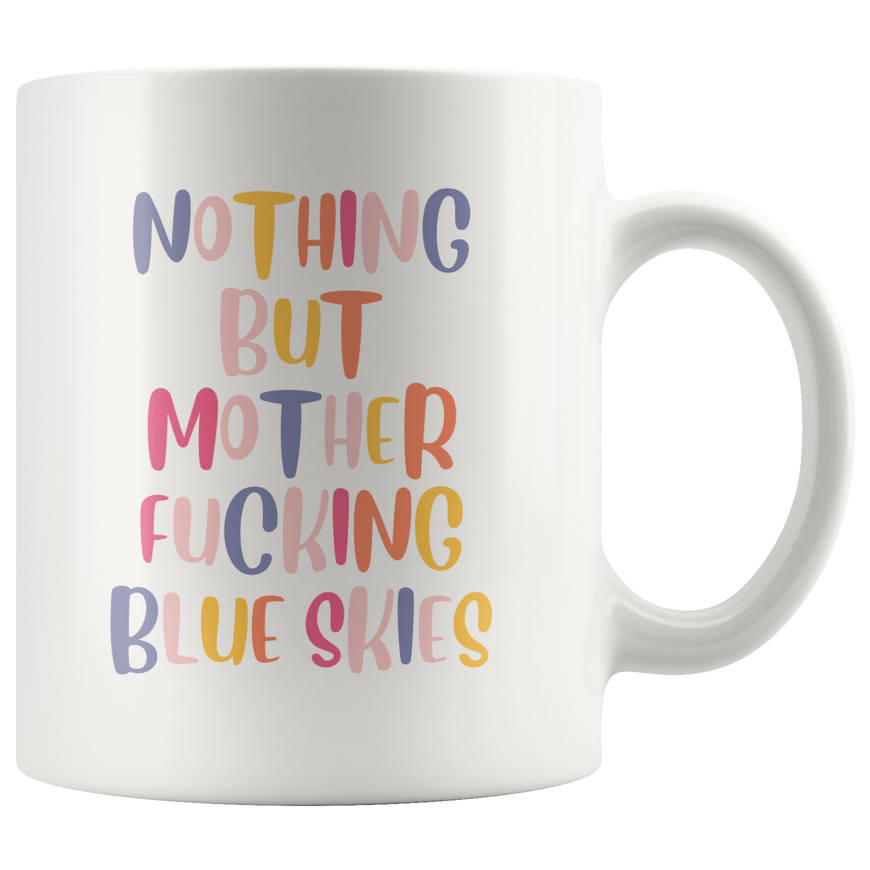 Nothing But Blue Skies Coffee Mug