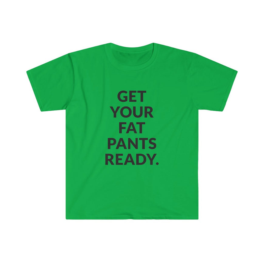 Fat Pants T-Shirt