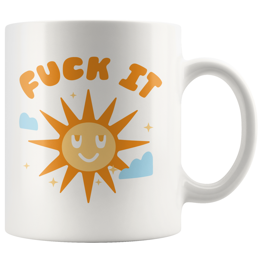 F*ck It! Coffee Mug