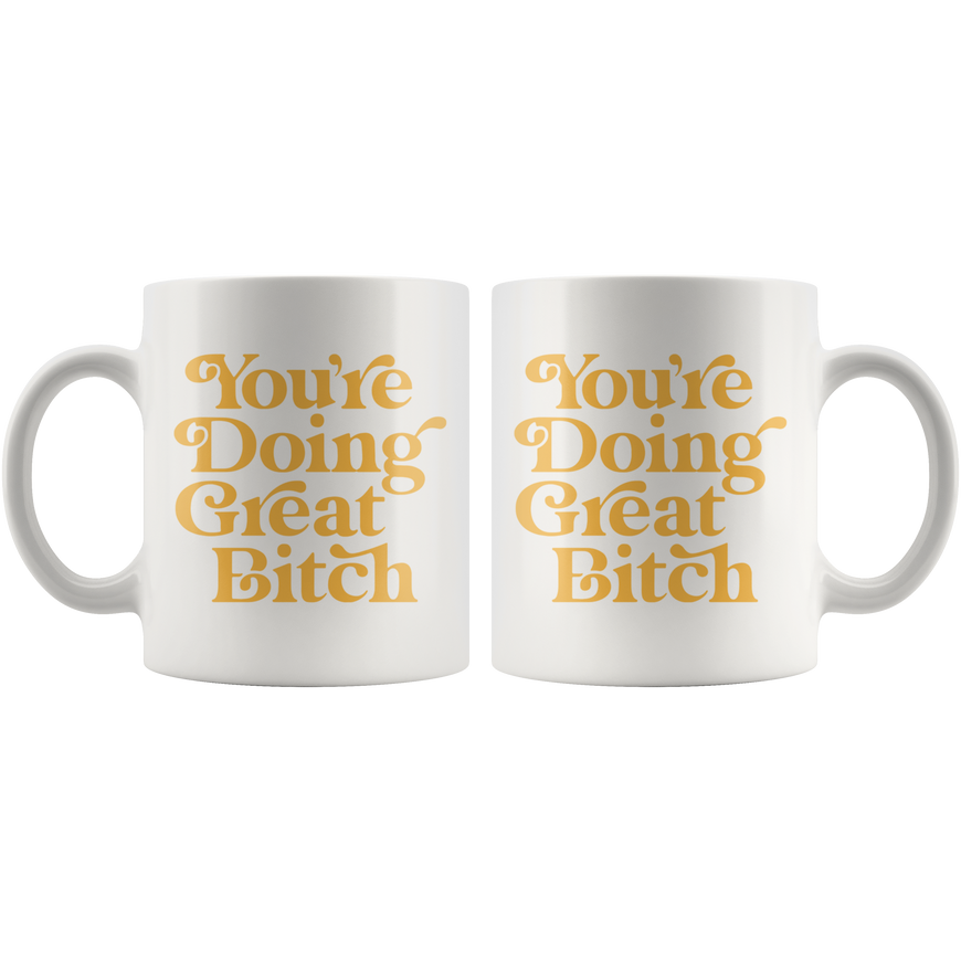 You're Doing Great Coffee Mug