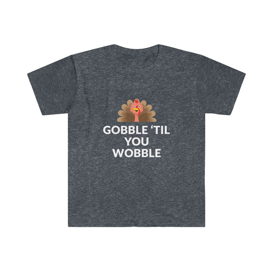 Gobble 'Til You Wobble T-Shirt