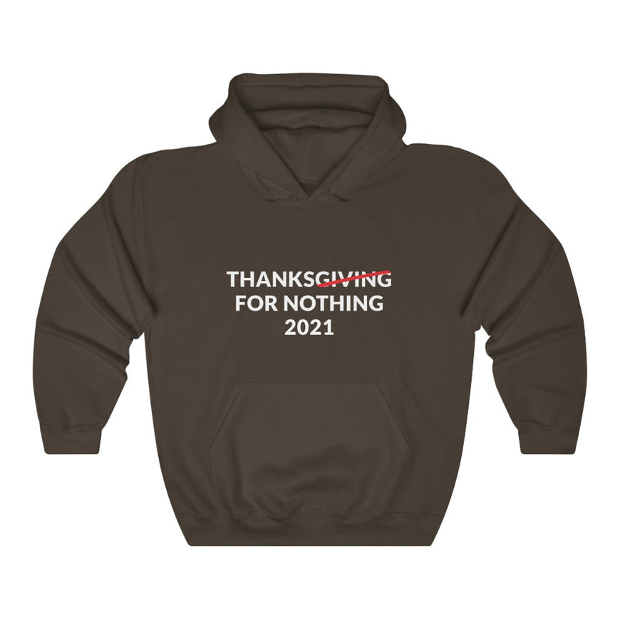 Thanks For Nothing Hooded Sweatshirt