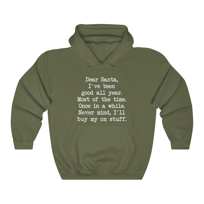 Dear Santa, Ill Buy My Own Stuff Hooded Sweatshirt