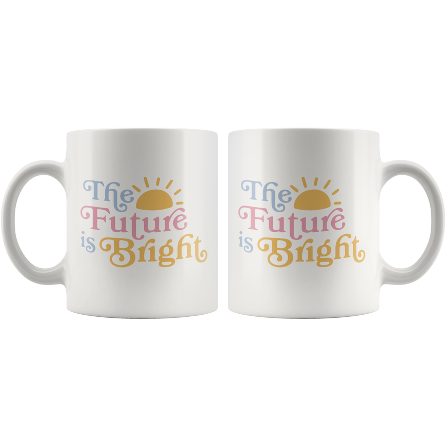 The Future Is Bright Coffee Mug