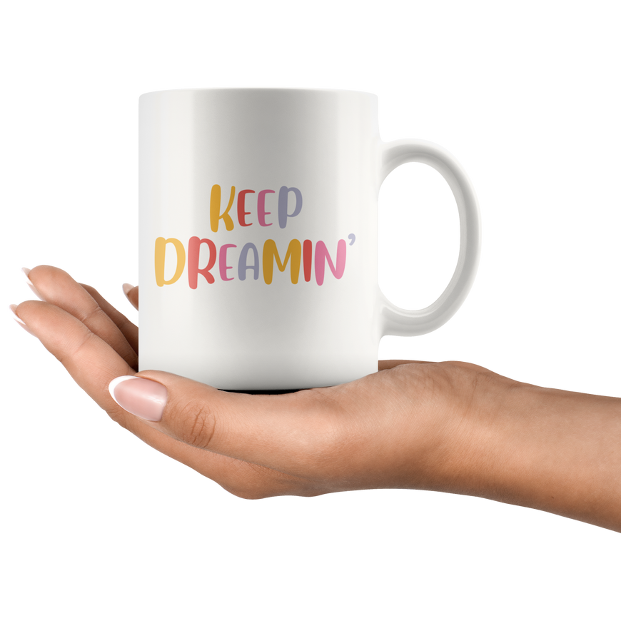 Keep Dreaming Coffee Mug