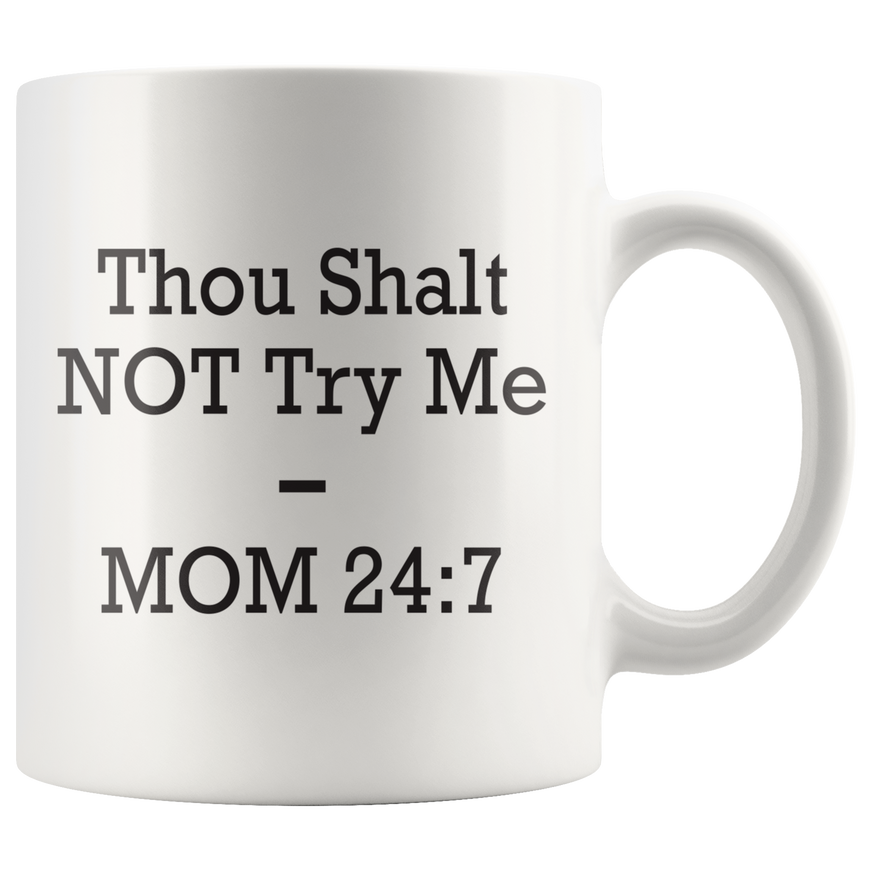 Thou Shalt NOT Try Me Coffee Mug