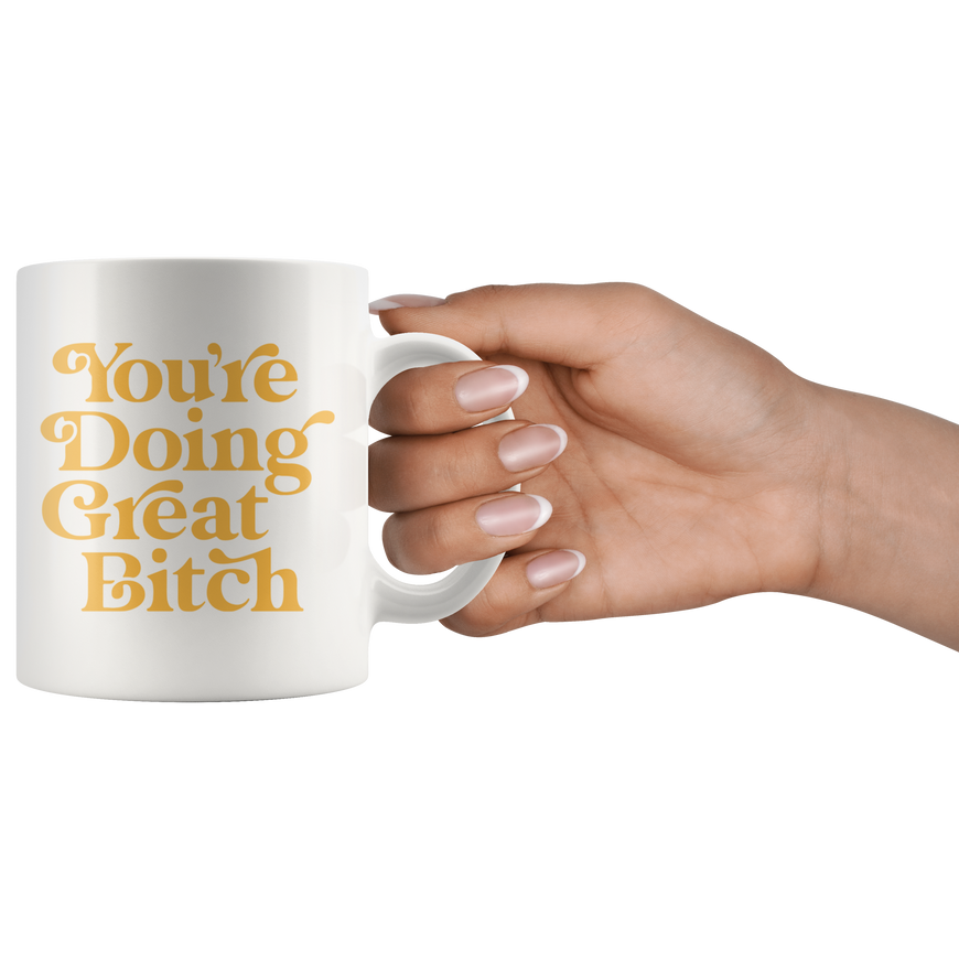 You're Doing Great Coffee Mug